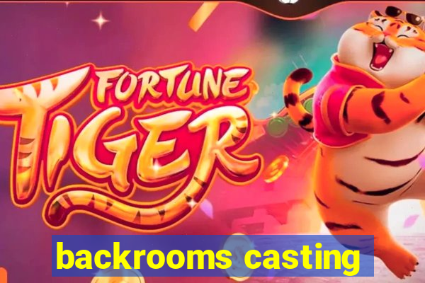 backrooms casting